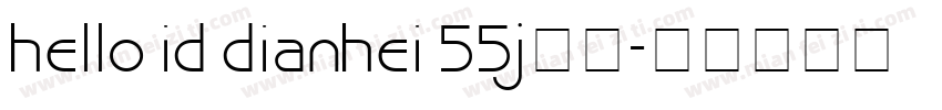 hello id dianhei 55j下载字体转换